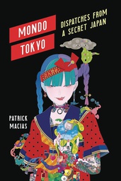 [9781990823299] MONDO TOKYO DISPATCHES FROM A SECRET JAPAN