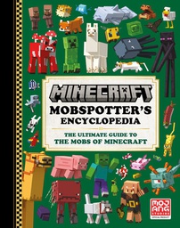 [9780593599648] MINECRAFT Mobspotter's Encyclopedia: The Ultimate Guide to the Mobs of Minecraft
