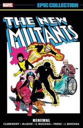 [9781302925772] NEW MUTANTS EPIC COLLECTION RENEWAL NEW PTG