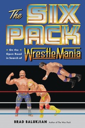 [9780306831553] SIX PACK IN SEARCH OF WRESTLEMANIA