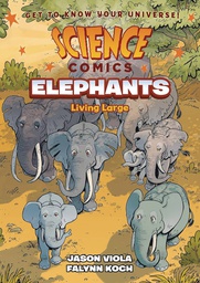 [9781250265906] SCIENCE COMICS ELEPHANTS LIVING LARGE