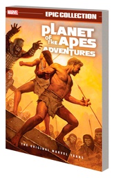 [9781302959999] PLANET OF THE APES ADV EPIC COLLECT 1 OG MARVEL YRS TP