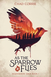 [9781506740157] AS SPARROW FLIES SOJOURNERS SAGA NOVEL 1