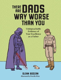 [9781523524334] THERE ARE DADS WAY WORSE THAN YOU