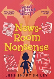 [9781250772855] WHAT HAPPENS NEXT 3 NEWSROOM NONSENSE