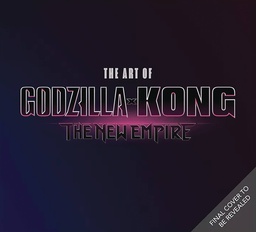 [9798886633702] ART OF GODZILLA X KONG THE NEW EMPIRE