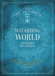 [9781956403497] ULTIMATE WIZARDING HISTORY HARRY POTTER THROUGH AGES