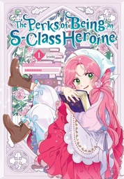 [9798400901607] PERKS OF BEING AN S CLASS HEROINE 1