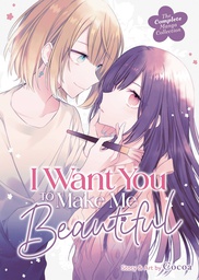 [9798888436233] I WANT YOU TO MAKE ME BEAUTIFUL COMPLETE COLL
