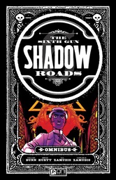 [9781637154342] SIXTH GUN SHADOW ROADS OMNIBUS
