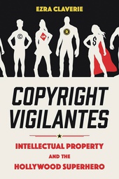 [9781496851321] COPYRIGHT VIGILANTES INTELLECTUAL PROPERTY HOLLYWOOD