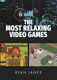 [9781399041805] THE MOST RELAXING VIDEO GAMES