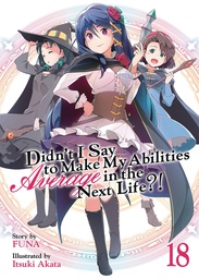 [9798888436363] DIDN`T I SAY MAKE ABILITIES AVERAGE NOVEL 18