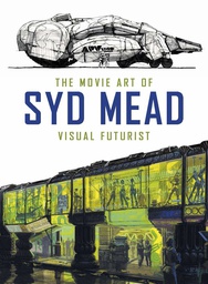 [9781785651182] MOVIE ART OF SYD MEAD VISUAL FUTURIST