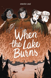 [9781772620979] WHEN THE LAKE BURNS