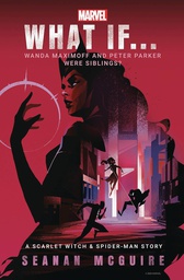 [9780593725696] MARVEL WHAT IF WANDA & PETER WERE SIBLINGS NOVEL