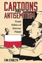 [9781496851505] CARTOONS & ANTISEMITISM VISUAL POLITICS INTERWAR POLAND