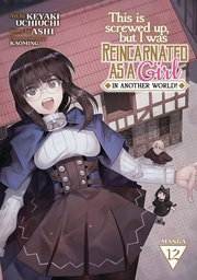 [9798888434888] THIS IS SCREWED UP REINCARNATED AS GIRL 12