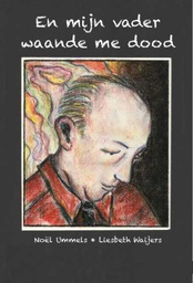 [9789464860115] En mijn vader waande mij dood