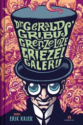 [9789047623427] Dr. Gerald Gribus' Grenzeloze Griezelgalerij Door Erik Kriek