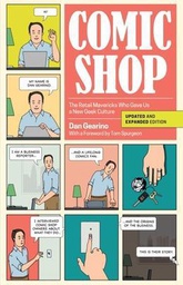 [9780804011907] COMIC SHOP RETAIL MAVERICKS WHO GAVE US NEW GEEK CULTURE
