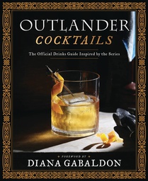 [9781984862396] OUTLANDER COCKTAILS OFFICIAL DRINK GUIDE
