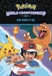 [9781339028026] POKEMON WORLD CHAMPIONSHIP TRILOGY 3 ASHS WINS IT ALL