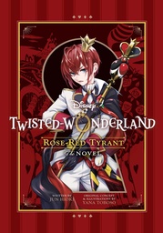 [9781974743896] DISNEY TWISTED-WONDERLAND ROSE-RED TYRANT NOVEL