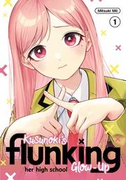 [9798888772713] KUSUNOKIS FLUNKING HER HIGH SCHOOL GLOW UP 1