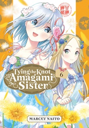 [9781646518593] TYING KNOT WITH AN AMAGAMI SISTER 6