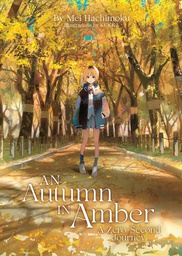 [9798891603189] AN AUTUMN IN AMBER ZERO SECOND JOURNEY LIGHT NOVEL