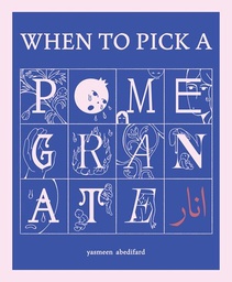 [9798886200539] WHEN TO PICK A POMEGRANATE