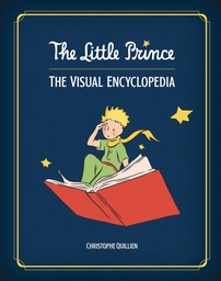 [9781419778773] LITTLE PRINCE VISUAL ENCYCLOPEDIA