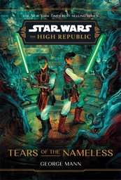 [9781368095174] STAR WARS HIGH REPUBLIC NOVEL TEARS OF NAMELESS