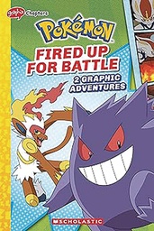 [9781339028064] POKEMON GRAPHIX CHAPTERS FIRED UP FOR BATTLE