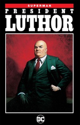 [9781401277659] SUPERMAN PRESIDENT LUTHOR NEW ED