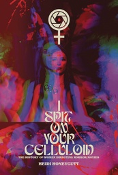 [9781915316295] I SPIT ON YOUR CELLULOID HIST WOMEN DIRECTING HORROR