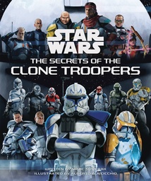 [9798886630534] STAR WARS SECRETS OF THE CLONE TROOPERS