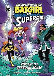 [9781669072287] ADV OF BATGIRL & SUPERGIRL 6 ZOD AND THE UNKNOWN ZONES