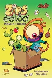[9781524884369] ZIPS AND EELOO 2 MAKE A FRIEND