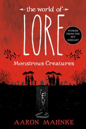 [9781524797980] WORLD OF LORE MONSTROUS CREATURES