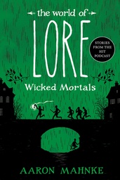 [9781524798017] WORLD OF LORE WICKED MORTALS