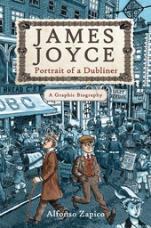 [9781628729085] JAMES JOYCE PORTRAIT OF DUBLINER GRAPHIC BIOGRAPHY
