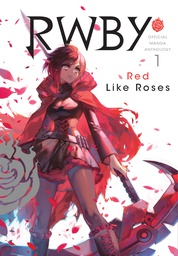 [9781974701575] RWBY OFFICIAL MANGA ANTHOLOGY 1 RED LIKE ROSES