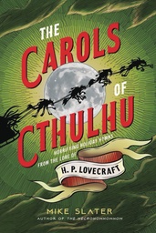 [9781682687970] CAROLS OF CTHULHU HORRIFYING HOLIDAY HYMNS LORE HP LOVECRAFT