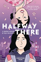 [9780316416658] HALFWAY THERE GRAPHIC MEMOIR OF SELF DISCOVERY