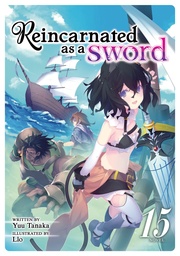 [9798891602694] REINCARNATED AS A SWORD LIGHT NOVEL 15