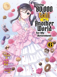 [9781647293659] SAVING 80K GOLD IN ANOTHER WORLD L NOVEL 6
