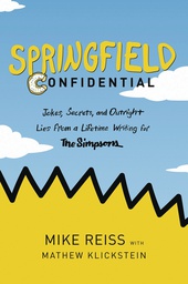 [9780062748034] SPRINGFIELD CONFIDENTIAL A LIFETIME WRITING FOR THE SIMPSONS