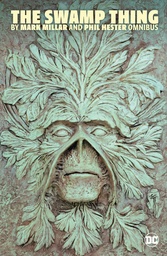[9781779528070] SWAMP THING BY MARK MILLAR AND PHIL HESTER OMNIBUS